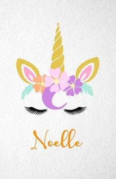 Paperback Noelle A5 Lined Notebook 110 Pages: Funny Blank Journal For Lovely Magical Unicorn Face Dream Family First Name Middle Last Surname. Unique Student Te Book