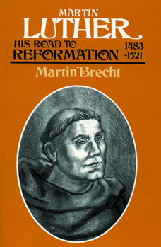 Paperback Martin Luther, Volume 1: His Road to Reformation, 1483-1521 Book