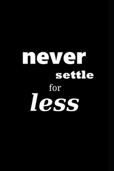 Paperback 2020 Daily Planner Motivational Saying Never Settle For Less 388 Pages: 2020 Planners Calendars Organizers Datebooks Appointment Books Agendas Book