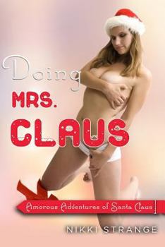 Paperback Doing Mrs.Claus: Amorous Adventures of Santa Claus Book