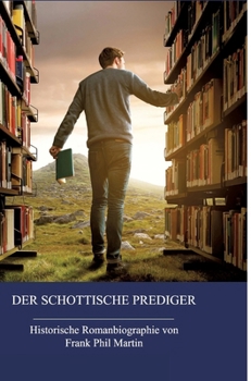 Der schottische Prediger: Neue überarbeitete Auflage (German Edition)