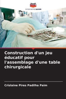 Paperback Construction d'un jeu éducatif pour l'assemblage d'une table chirurgicale [French] Book
