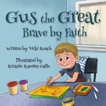 Paperback Gus the Great: Brave by Faith Book