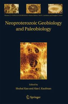 Neoproterozoic Geobiology and Paleobiology - Book #27 of the Topics in Geobiology