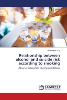 Paperback Relationship between alcohol and suicide risk according to smoking Book