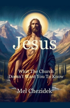 Paperback Jesus, What The Church Doesn't Want You To Know Book