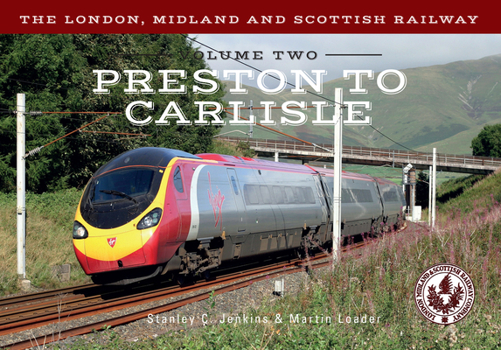 Paperback The London, Midland and Scottish Railway Volume Two Preston to Carlisle Book