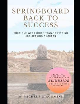 Paperback Springboard Back to Success: Your One Week Guide Toward Finding Job Seeking Success Book