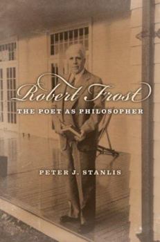 Hardcover Robert Frost: The Poet as Philosopher Book