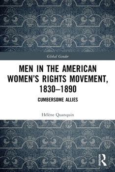 Paperback Men in the American Women's Rights Movement, 1830-1890: Cumbersome Allies Book