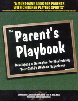 Paperback The Parent's Playbook: Developing a Gameplan for Maximizing Your Child's Athletic Experience Book