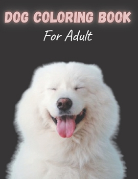 Paperback Dog Coloring Book For Adult: Dog Coloring Book for dog lovers Book