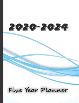 2020-2024 Five Year Planner: Planner Gifts: Monthly Schedule And Agenda Organizer Large 60 Months Diary Journal for January- December Planning and ... yearly Activities (2020-2024 Monthly Planner)