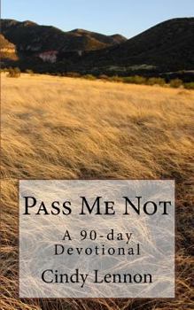 Paperback Pass Me Not: A 90-day Devotional Book