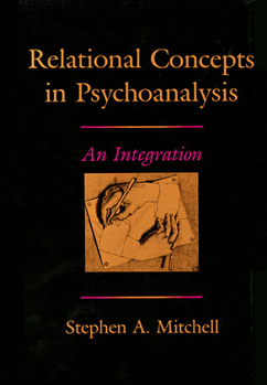 Hardcover Relational Concepts in Psychoanalysis: An Integration Book