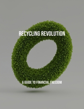 Paperback Recycling Revolution: A Guide To Financial Freedom Book