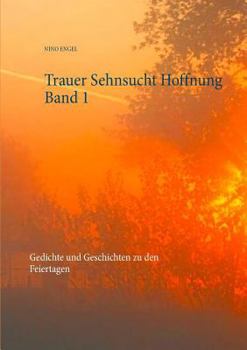 Paperback Trauer Sehnsucht Hoffnung: Gedichte und Geschichten zu den Feiertagen [German] Book