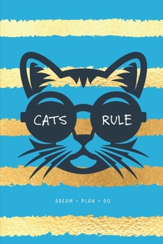 Cats rule: DREAM + PLAN + DO