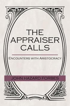 Paperback The Appraiser Calls: Encounters with Aristocracy Book