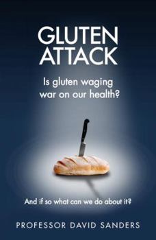 Paperback Gluten Attack: Is Gluten Waging War on Our Health? and If So What Can We Do about It? Book