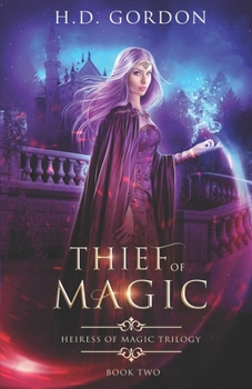 Thief of Magic - Book #2 of the Heiress of Magic Trilogy