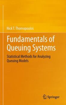 Paperback Fundamentals of Queuing Systems: Statistical Methods for Analyzing Queuing Models Book