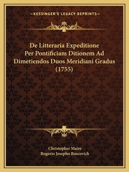 Paperback De Litteraria Expeditione Per Pontificiam Ditionem Ad Dimetiendos Duos Meridiani Gradus (1755) [Latin] Book