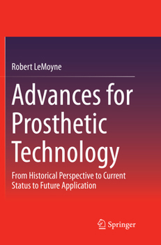 Paperback Advances for Prosthetic Technology: From Historical Perspective to Current Status to Future Application Book