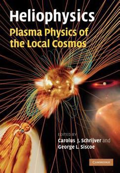 Paperback Heliophysics: Plasma Physics of the Local Cosmos Book