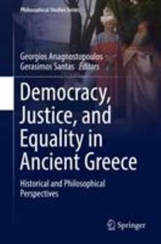 Hardcover Democracy, Justice, and Equality in Ancient Greece: Historical and Philosophical Perspectives Book