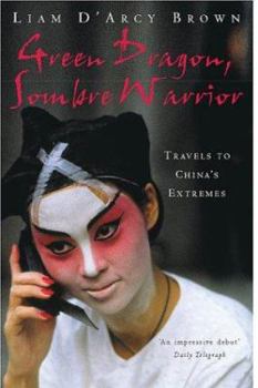 Paperback Green Dragon, Sombre Warrior: Travels to China's Extremes Book