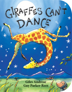 Cover for "Giraffes Can't Dance (Board Book)"