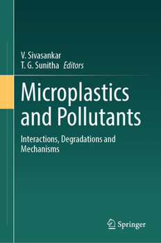 Hardcover Microplastics and Pollutants: Interactions, Degradations and Mechanisms Book