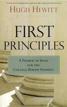 Paperback First Principles: A Primer of Ideas for the College-Bound Student Book