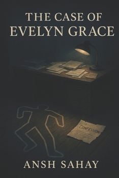 The Case of Evelyn Grace: You Are the Detective. Solve the Mystery of the Death.