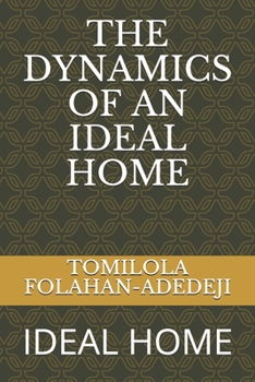 Paperback The Dynamics of an Ideal Home: Ideal Home Book