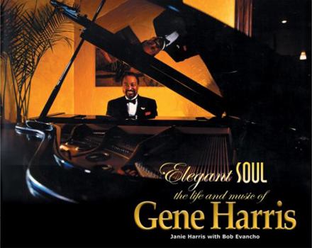 Paperback Elegant Soul: The Life and Music of Gene Harris Book