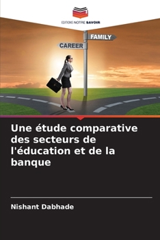 Paperback Une étude comparative des secteurs de l'éducation et de la banque [French] Book