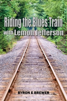 Paperback Riding the Blues Train with Lemon Jefferson Book