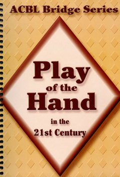 Spiral-bound Play of the Hand in the 21st Century: The Diamond Series Book