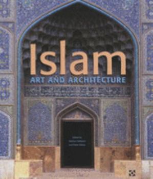 Islam : Art and Architecture - Book  of the Art & Architecture
