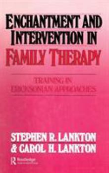 Hardcover Enchantment and Intervention in Family Therapy: Training in Ericksonian Approaches Book