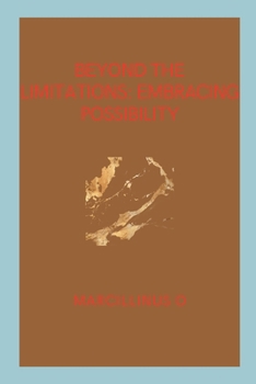 Paperback Beyond the Limitations: Embracing Possibility Book