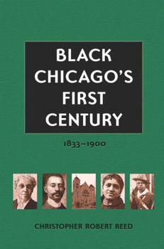 Hardcover Black Chicago's First Century: 1833-1900 Book