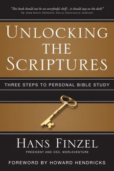 Paperback Unlocking the Scriptures: Three Steps to Personal Bible Study Book