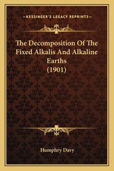 Paperback The Decomposition Of The Fixed Alkalis And Alkaline Earths (1901) Book