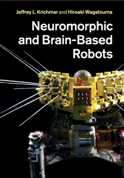 Paperback Neuromorphic and Brain-Based Robots Book