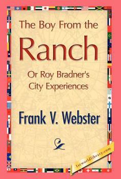 The Boy from the Ranch; Or, Roy Bradner's City Experiences - Book #3 of the Books for Boys