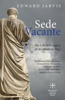 Paperback Sede Vacante: The Life and Legacy of Archbishop Thuc Book