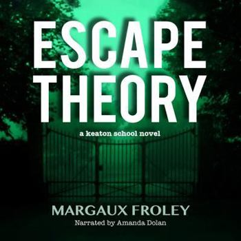 Escape Theory - Book #1 of the Keaton School